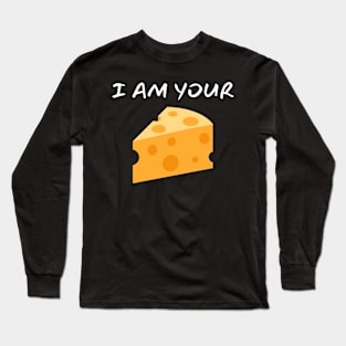 I Am Your Cheese_(You Are My Cracker) Long Sleeve T-Shirt